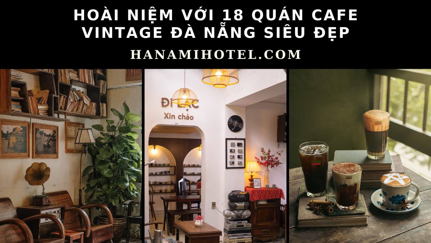 Hoài niệm với 18 quán cafe vintage Đà Nẵng siêu đẹp 1 quán cafe vintage Đà Nẵng
