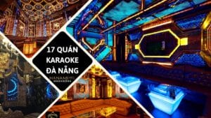 17 quán karaoke Đà Nẵng giá rẻ, chất lượng hiện nay 1 quán karaoke Đà Nẵng