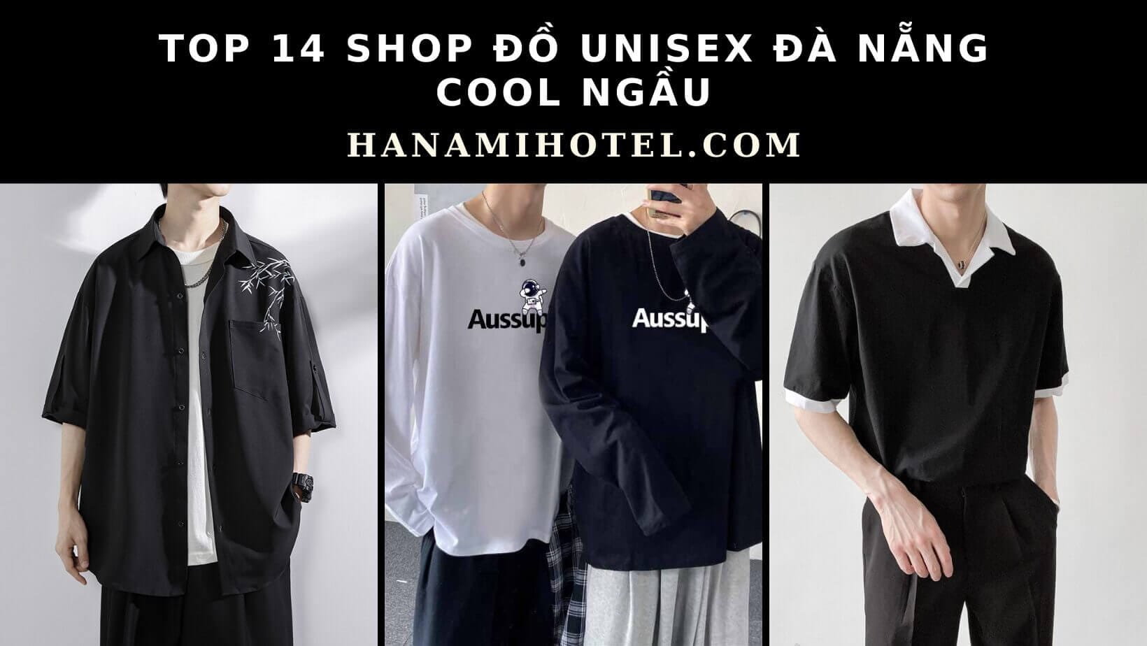 14 shop đồ unisex Đà Nẵng cool ngầu 1 shop đồ unisex Đà Nẵng