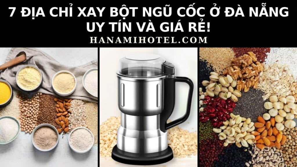 địa chỉ xay bột ngũ cốc ở Đà Nẵng