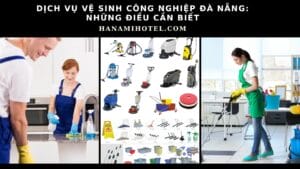 Lựa Chọn Dịch Vụ Vệ Sinh Công Nghiệp Đà Nẵng: Những Điều Cần Biết