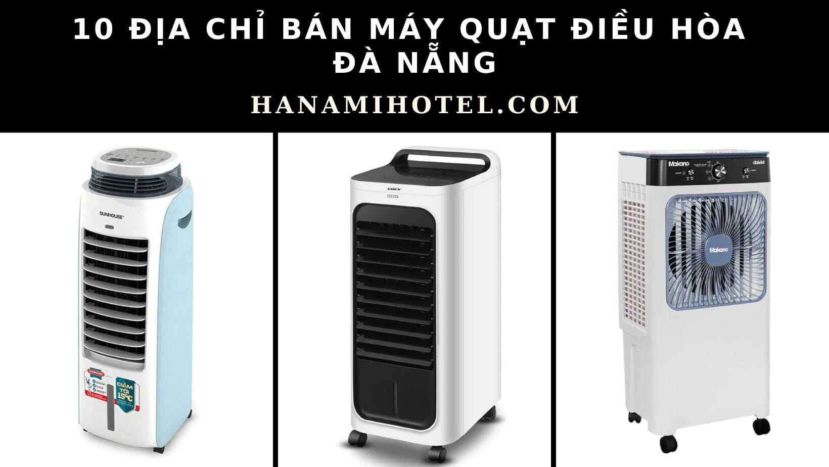 10 địa chỉ bán máy quạt điều hoà Đà Nẵng uy tín, chất lượng 1 địa chỉ bán máy quạt điều hòa Đà Nẵng