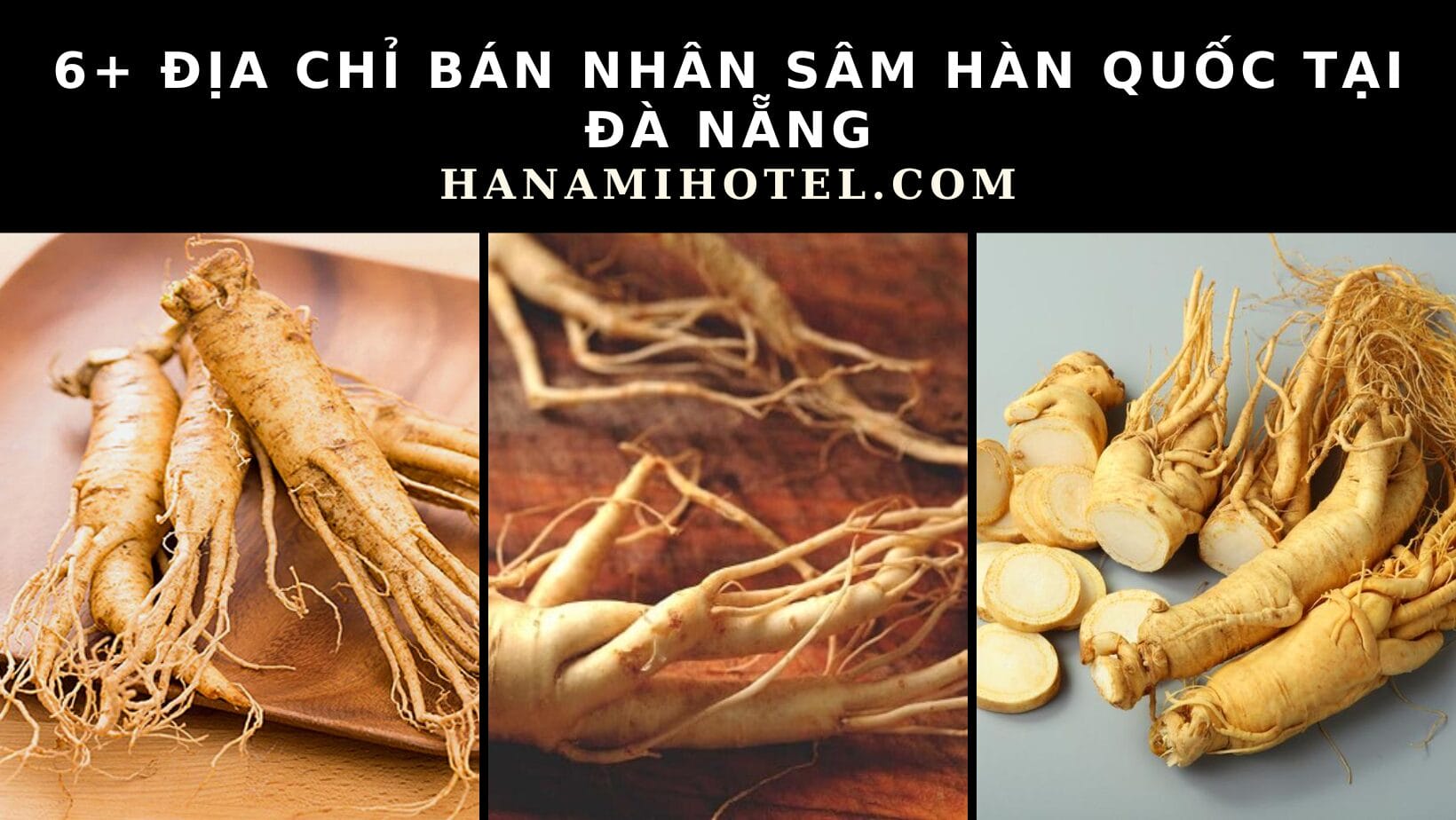 nhâm sâm Hàn Quốc tại Đà Nẵng