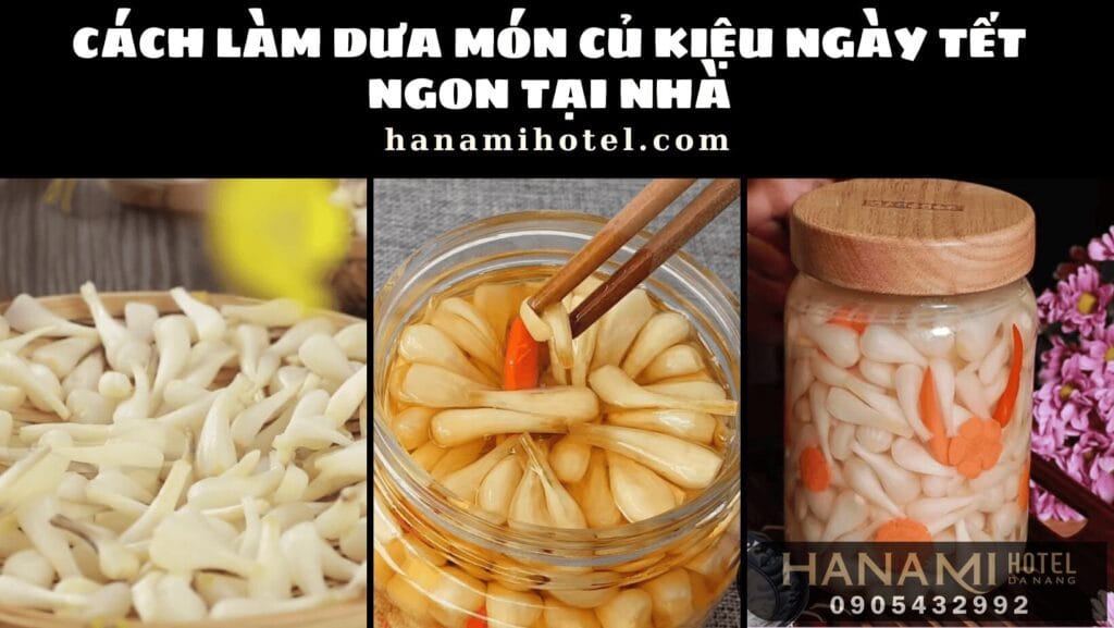 Cách làm dưa món củ kiệu ngày Tết